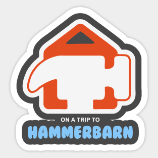 On A Trip To Hammerbarn Sticker